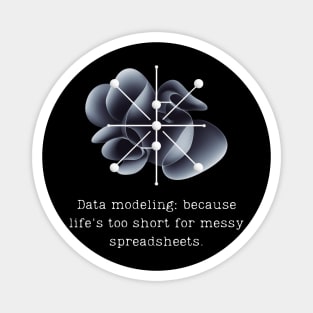 "Data modeling: because life's too short for messy spreadsheets." Magnet